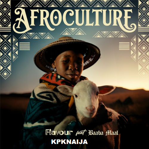 Flavour - Afroculture ft. Baaba maal